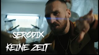 SERODIX  KEINE ZEIT OFFICIAL MUSICVIDEO 2024 [upl. by Jessie]