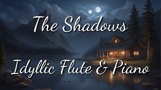 The Shadows  Idyllic Flute amp Piano Melody [upl. by Eardnoed]