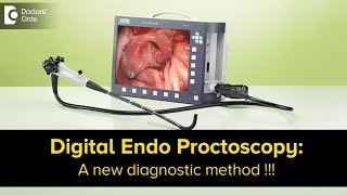 What is Digital Endo Proctoscopy  Dr Rajasekhar M R [upl. by Lesley]