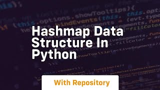 hashmap data structure in python [upl. by Annaya]