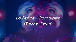 La Femme  Paradigme Türkçe Çeviri [upl. by Alemaj]