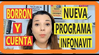 Borron y Cuenta Nueva Programa De Infonavit [upl. by Yrreg]