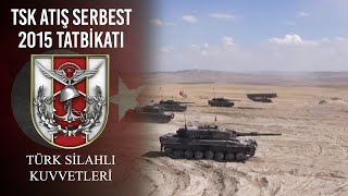 TSK Ateş Serbest 2015 Tatbikatı [upl. by Aihseuqal899]