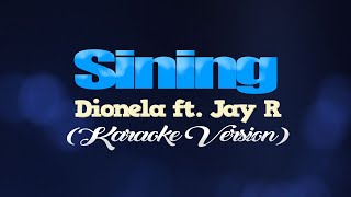 SINING  Dionela ft JR KARAOKE VERSION [upl. by Iridis]