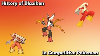 How GREAT was Blaziken ACTUALLY  History of Blaziken in Competitive Pokemon [upl. by Shellans]