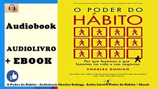 O Poder do Hábito  Audiobook Charles Duhigg Audio Livro O Poder do Hábito  Ebook [upl. by Elleinnad]