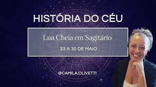 LUA CHEIA EM SAGITÁRIO  História do Céu de 23 a 300524 [upl. by Pammi]