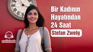 Bir Kadının Hayatından 24 Saat  Stefan Zweig  Sesli Kitap [upl. by Allebram]