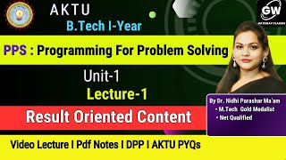 PPS I Lec1 I Unit1 I Programming For ProblemSolving I By Dr Nidhi Parashar Gateway ClassesI AKTU [upl. by Elleivap]