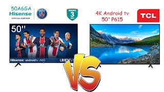 ANDROID TV HISENSE 50A6GA VS TCL 50 P615 [upl. by Aland]