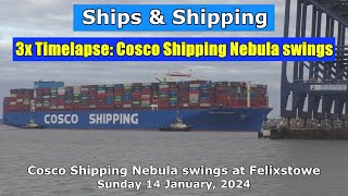 3x Timelapse Cosco Shipping Nebula swings on arrival at Felixstowe UK 14 January 2023 [upl. by Lecia]