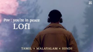 Peaceful LOfI Playlist  tamil  malayalam  hindi [upl. by Sisenej]