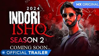 Indori Ishq Season 2 MX Originals Release Date  Indori Ishq Season 2 Trailer  Mx Player [upl. by Latia]