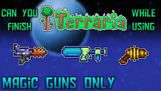 Can you finish Terraria using Magic Guns Only  Terraria 142 [upl. by Pratte]