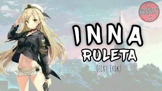 INNA  Ruleta Nightcore [upl. by Ingalls]