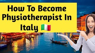 How To Become Physiotherapist in Italy 🇮🇹 DrHuma Ibrar Pt [upl. by Laerdna]