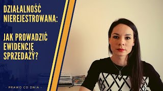 Działalność nierejestrowana Ewidencja sprzedaży [upl. by Yelyr]