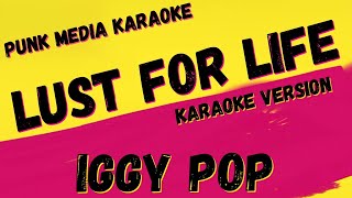 IGGY POP ✴ LUST FOR LIFE ✴ KARAOKE INSTRUMENTAL ✴ PMK [upl. by Nahsrad986]