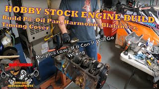 Hobby Stock Engine Build Part 8 Murphys Law with the Oil Pan and Harmonic Balancer [upl. by Jempty]