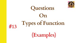 13 Questions on types of function  Bijective function Injection Surjection functionquestions [upl. by Aihsenat]