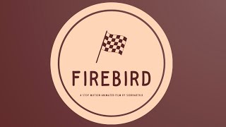 FireBird Stop Motion Trailer [upl. by Adnilim927]