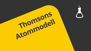 Das Atommodell von Thomson  Überblick  Chemie  Allgemeine und anorganische Chemie [upl. by Ayotahc]