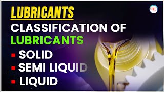 Classification of lubricants  Different Types of Lubricants  Liquid Semi liquid Solid lubricants [upl. by Giulietta390]