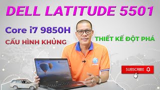 Dell Latitude 5501 Core i7 9850H  Cấu hình khủng mạnh mẽ thiết kế đột phá [upl. by Ttessil]