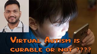 virtual Autism is curable or not [upl. by Sicular869]