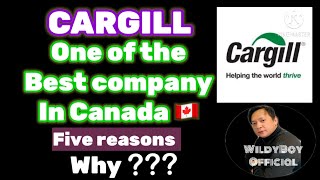 CARGILL ONE OF THE BEST COMPANY IN CANADA 🇨🇦  5 REASONS WHY [upl. by Naivaj127]