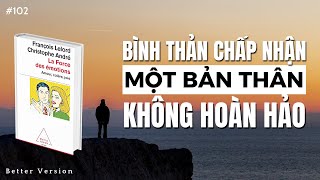 Bình thản chấp nhận một bản thân không hoàn hảo  Sách Sức mạnh của cảm xúc [upl. by Ruberta]