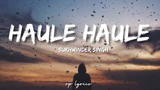 🎤Sukhwinder Singh  Haule Haule Full Lyrics Song  Rab Ne Bana Di JodiShahrukh Khan  Anushaka S [upl. by Gottwald]