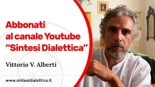 Abbonati al canale Youtube “Sintesi Dialettica” rivista online di cultura Vittorio Alberti [upl. by Nosylla303]