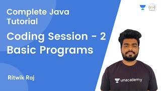 L8  Coding Session  2  Basic Programs  JAVA  Complete Java Tutorial  Ritwik Raj [upl. by Anauqed411]