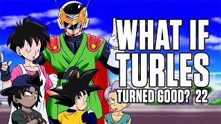 What If Turles Turned Good 22 [upl. by Atsirhc]