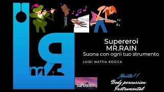 LMRSuona quotSupereroiMrRainquotrit con ogni tuo strumentoflautoguitartastieraspartitoBP [upl. by Eentruok]