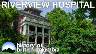 History of Riverview Hospital [upl. by Kessel]