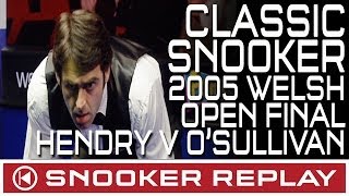 CLASSIC SNOOKER MATCH Stephen Hendry v Ronnie OSullivan  Welsh Open Final 2005 [upl. by Aneloc]