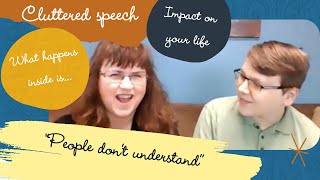 CLUTTERING SPEECH MOTHER AND SON TALK ABOUT THEIR EXPERIENCES WITH THIS FLUENCY DISORDER [upl. by Einnod]