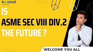 Is ASME Sec VIII Div2 the future [upl. by Thomajan]