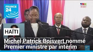 Haïti  Michel Patrick Boisvert nommé Premier ministre par intérim • FRANCE 24 [upl. by Bakerman]