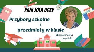 Przybory Szkolne i Przedmioty w Klasie MINI ROZMÓWKI PO POLSKU Rodzaje Rzeczownika i Przymiotnika [upl. by Seel]