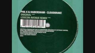 Phil K amp Habersham  Cloudbrake Lexicon Avenue rmx [upl. by Winfield]