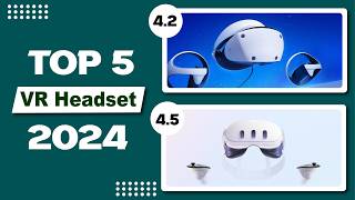 Top 5 VR Headsets to Consider in 2024 [upl. by Fattal]