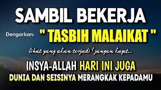 Tembus Langit  Inilah Tasbih Malaikat Mustajab Untuk Kekayaan dalam 1 Hari Kaya Raya Seumur Hidup [upl. by Janek]