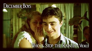 Wholl Stop the Rain Daniel RadcliffeDecember Boys fanmade music video [upl. by Roberts289]