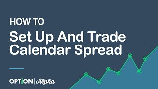 How To Set Up And Trade Calendar Spread Options [upl. by Aikemaj895]