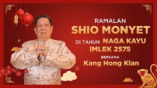 Ramalan Shio Monyet di Tahun Naga Kayu 2024 Bersama Kang Hong Kian  Sonora Fengshui [upl. by Victory886]