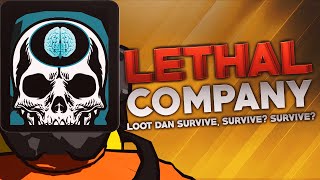 Lethal Company  Loot dan Survive Survive SURVIVE [upl. by Maggio]