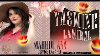 Yasmine LamiraL Mahboul Ana Cover Lazaro [upl. by Yarezed115]